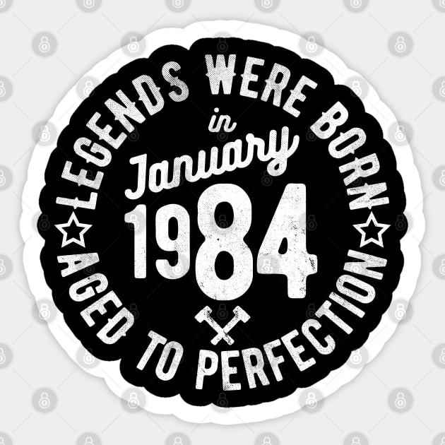 Legends Were Born in January 1984 Sticker by cowyark rubbark